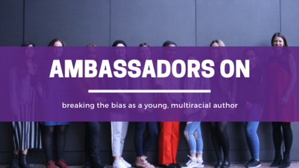 Ambassadors on... breaking the bias as a young, multiracial author